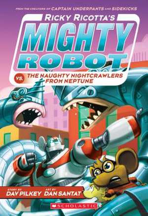 Ricky Ricotta's Mighty Robot vs. the Naughty Nightcrawlers from Neptune (Ricky Ricotta's Mighty Robot #8) de Dav Pilkey