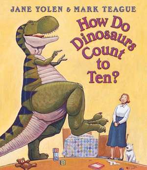 How Do Dinosaurs Count to Ten? de Jane Yolen