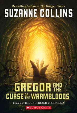 Gregor and the Curse of the Warmbloods de Suzanne Collins