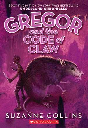 Gregor and the Code of Claw de Suzanne Collins