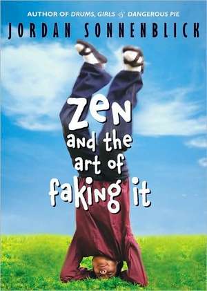 Zen and the Art of Faking It de Jordan Sonnenblick