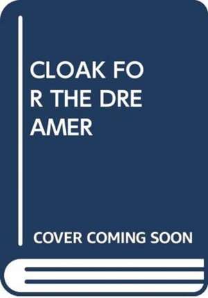 CLOAK FOR THE DREAMER de SCHOLASTIC