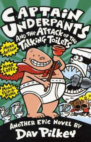 Captain Underpants and the Attack of the Talking Toilets de Dav Pilkey