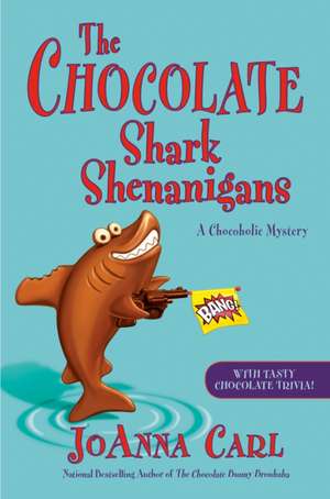 The Chocolate Shark Shenanigans de Joanna Carl