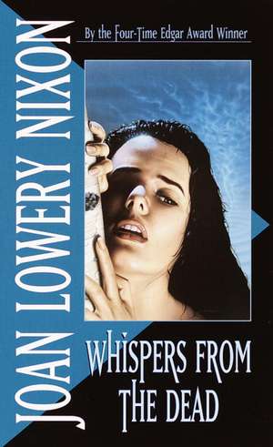 Whispers from the Dead de Joan Lowery Nixon