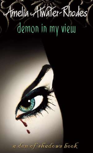 Demon in My View de Amelia Atwater-Rhodes