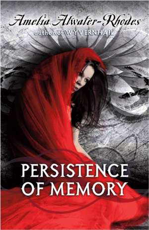 Persistence of Memory de Amelia Atwater-Rhodes