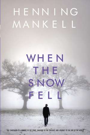 When the Snow Fell de Henning Mankell