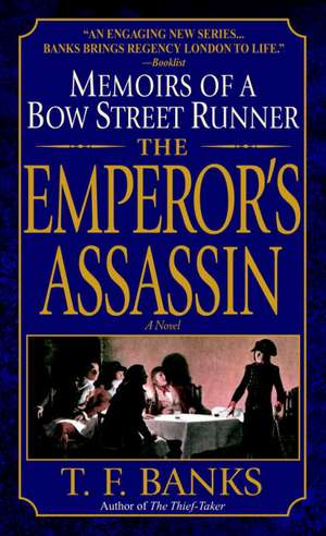 The Emperor's Assassin: Memoirs of a Bow Street Runner de T.F. Banks