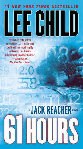 61 Hours: A Reacher Novel de Lee Child