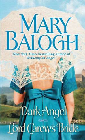 Dark Angel/Lord Carew's Bride: A Bull Moose Dog Run Mystery de Mary Balogh