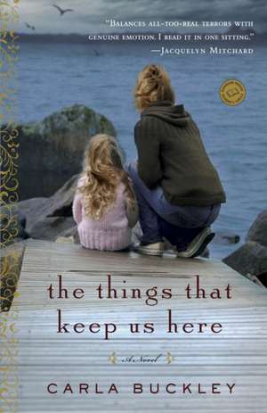 The Things That Keep Us Here de Carla Buckley