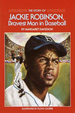 The Story of Jackie Robinson: Bravest Man in Baseball de Margaret Davidson