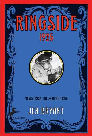 Ringside, 1925: Views from the Scopes Trial de Jen Bryant