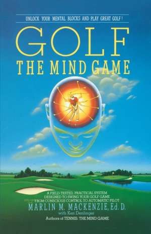 Golf: The Mind Game de Marlin MacKenzie