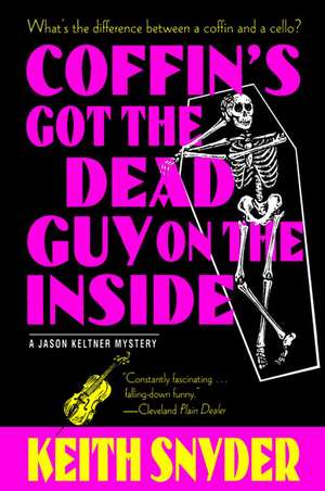 Coffin's Got the Dead Guy on the Inside de Keith Snyder