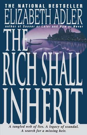 The Rich Shall Inherit de Elizabeth Adler