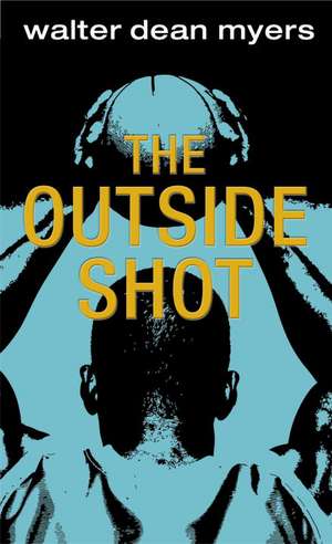 The Outside Shot de Walter Dean Myers