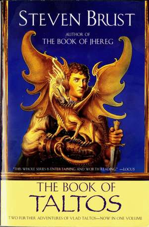 The Book of Taltos: Contains the Complete Text of Taltos and Phoenix de Steven Brust