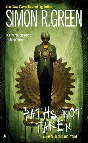 Paths Not Taken de Simon R. Green