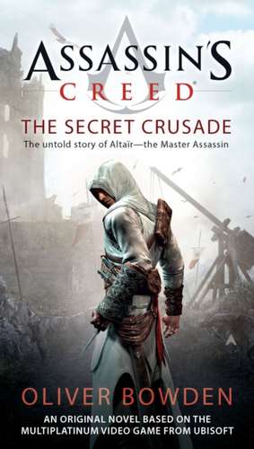 The Secret Crusade de Oliver Bowden