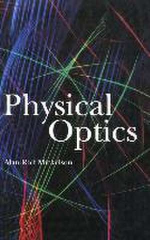 Physical Optics de Alan R. Mickelson