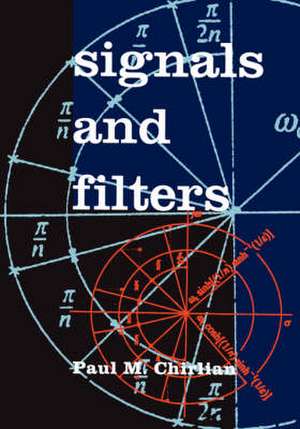 Signals And Filters de Paul Chirlian