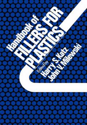 Handbook Of Fillers For Plastics de H.S. Katz