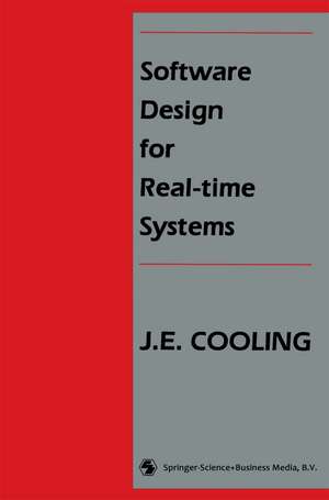 Software Design for Real-time Systems de J. E. Cooling