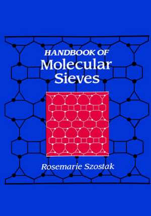 Handbook Of Molecular Sieves: Structures de Rosemarie Szostak