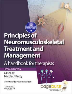 Principles of Neuromusculoskeletal Treatment and Management: A Handbook for Therapists with PAGEBURST Access de Nicola J. Petty