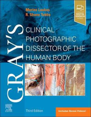 Gray's Clinical Photographic Dissector of the Human Body de Marios Loukas