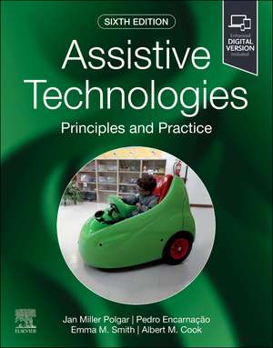 Assistive Technologies: Principles and Practice de Janice Miller Polgar