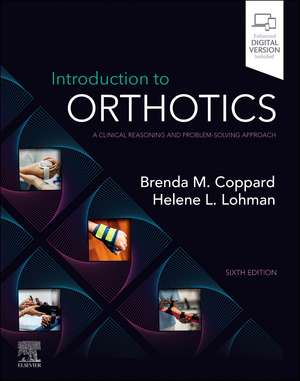 Introduction to Orthotics: A Clinical Reasoning and Problem-Solving Approach de Brenda M. Coppard