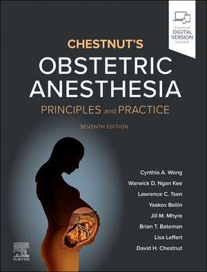 Chestnut's Obstetric Anesthesia: Principles and Practice de Cynthia A. Wong