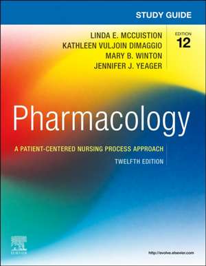 Study Guide for Pharmacology: A Patient-Centered Nursing Process Approach de Mary B. Winton