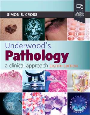 Underwood's Pathology: a Clinical Approach de Simon S Cross