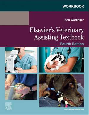 Workbook for Elsevier's Veterinary Assisting Textbook de Elsevier