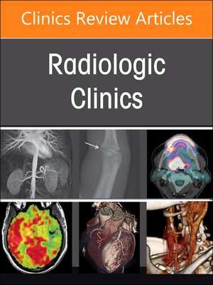 Advances and Innovations in Cardiovascular Imaging, An Issue of Radiologic Clinics of North America de Sandeep Hedgire