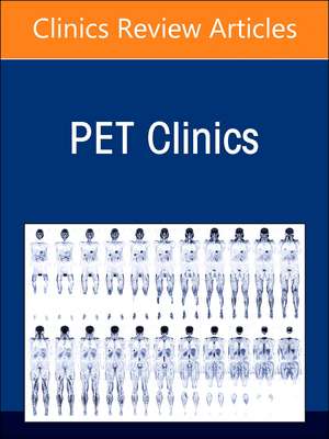 Clinical PET/CT: Quarter-Century Transformation of Oncology, An Issue of PET Clinics de Rathan M. Subramaniam