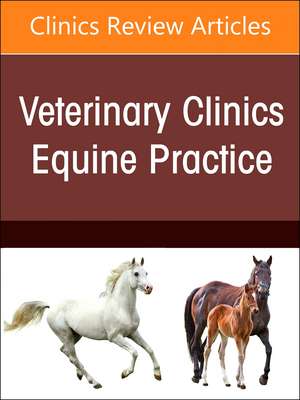 A Problem-Oriented Approach to Immunodeficiencies and Immune-Mediated Conditions in Horses, An Issue of Veterinary Clinics of North America: Equine Practice de Lais Rosa Rodrigues Costa