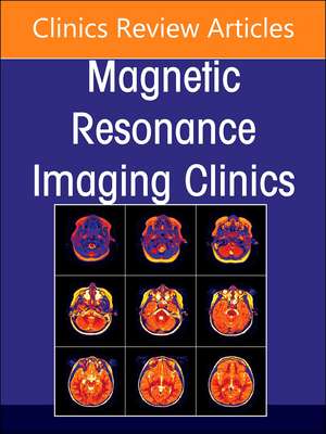 Demyelinating and Inflammatory Lesions of the Brain and Spine, An Issue of Magnetic Resonance Imaging Clinics of North America de Reza Forghani