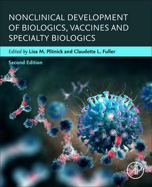 Nonclinical Development of Biologics, Vaccines and Specialty Biologics de Lisa M. Plitnick