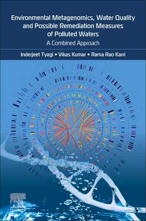 Environmental Metagenomics, Water Quality and Suggested Remediation Measures of Polluted Waters: A Combined Approach de Inderjeet Tyagi