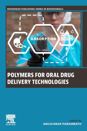 Polymers for Oral Drug Delivery Technologies de Anilkumar Parambath