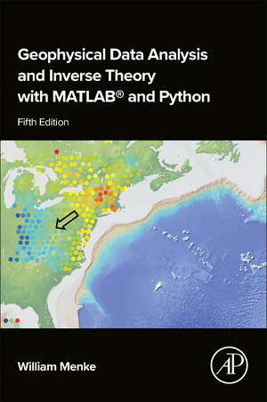 Geophysical Data Analysis and Inverse Theory with MATLAB® and Python de William Menke