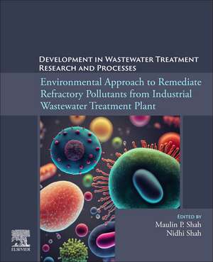 Environmental Approach to Remediate Refractory Pollutants from Industrial Wastewater Treatment Plant de Maulin P. Shah