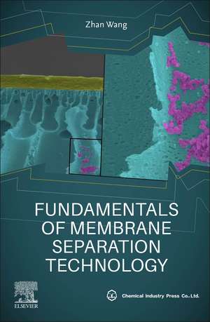 Fundamentals of Membrane Separation Technology de Zhan Wang