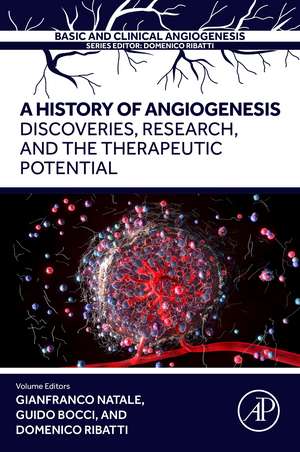 A History of Angiogenesis: Discoveries, Research and the Therapeutic Potential de Gianfranco Natale