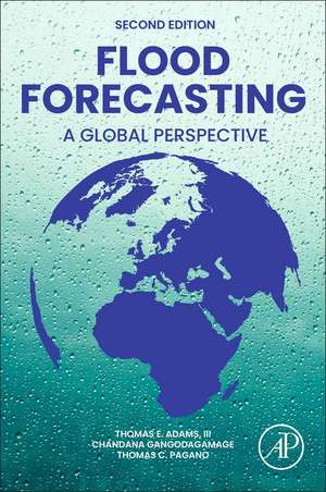 Flood Forecasting: A Global Perspective de Thomas E. Adams